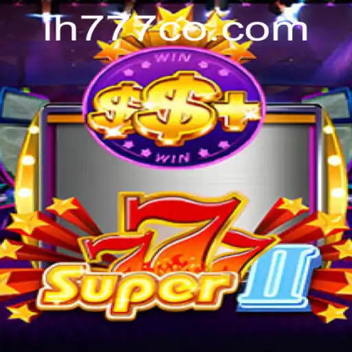 Exploring the Thrills of Super777II and the Intricacies of ih777.com